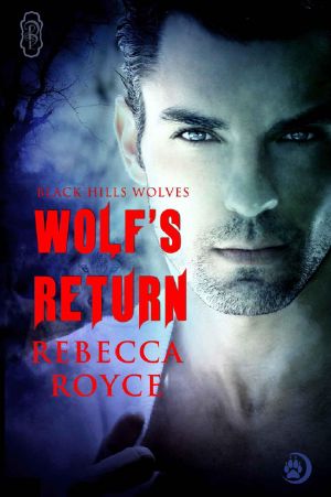 [Black Hills Wolves 01] • Wolf's Return